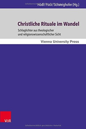 Wiener Forum fÃ"r Theologie und Religionswissenschaft.: Schlaglichter aus theologischer und religionswissenschaftlicher Sicht