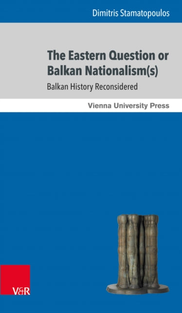 The Eastern Question or Balkan Nationalism(s):