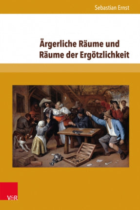 Argerliche Raume und Raume der Ergotzlichkeit: