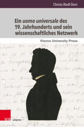 Ein uomo universale des 19. Jahrhunderts und sein