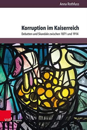 Korruption im Kaiserreich: Debatten und Skandale zwischen 1871 und 1914