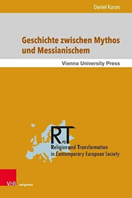 Geschichte zwischen Mythos und Messianischem:
