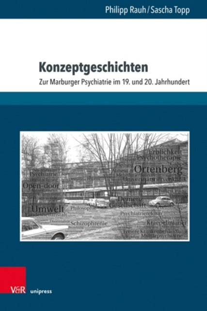 Konzeptgeschichten: Zur Marburger Psychiatrie im