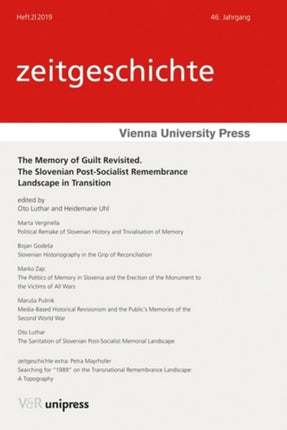 The Memory of Guilt Revisited: The Slovenian Post-Socialist Remembrance Landscape in Transition