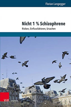 Nicht 1% Schizophrene: Risiken, Einflussfaktoren,