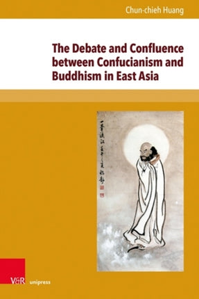 The Debate and Confluence between Confucianism and Buddhism in East Asia: A Historical Overview