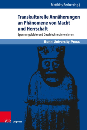 Transkulturelle Annäherungen an Phänomene von Macht und Herrschaft: Spannungsfelder und Geschlechterdimensionen