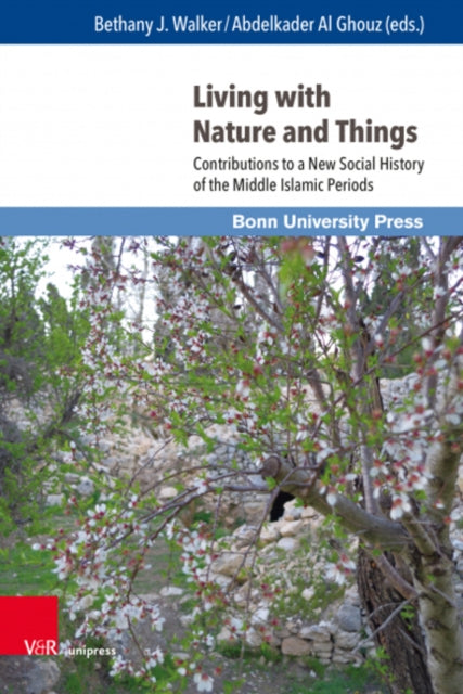 Living with Nature and Things: Contributions to a New Social History of the Middle Islamic Periods