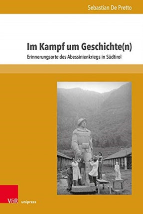 Im Kampf um Geschichte(n): Erinnerungsorte des