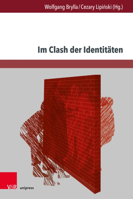 Im Clash Der Identitaten: Nationalismen Im Literatur- Und Kulturgeschichtlichen Diskurs