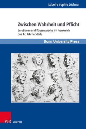 Zwischen Wahrheit und Pflicht: Emotionen und Körpersprache im Frankreich des 17. Jahrhunderts