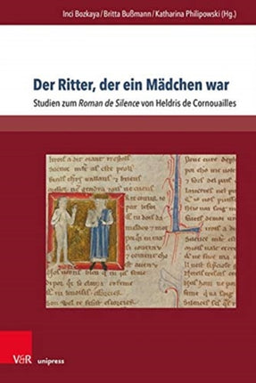 Der Ritter, der ein Mädchen war: Studien zum Roman de Silence von Heldris de Cornouailles