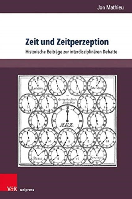 Zeit und Zeitperzeption: Historische Beiträge zur interdisziplinären Debatte