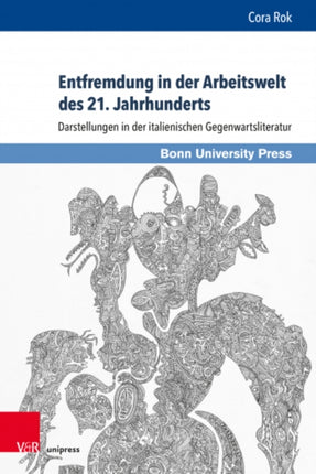 Entfremdung in der Arbeitswelt des 21. Jahrhunderts: Darstellungen in der italienischen Gegenwartsliteratur