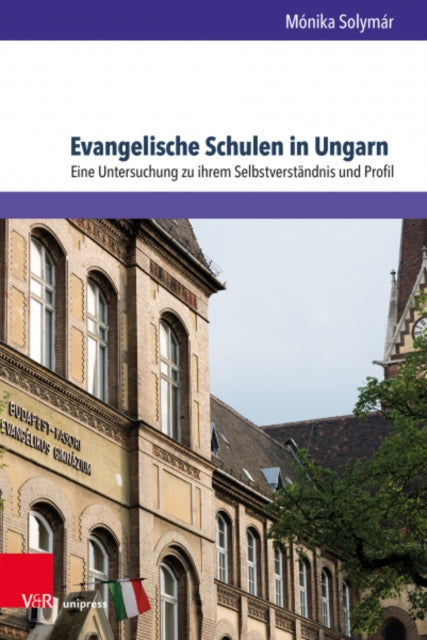 Evangelische Schulen in Ungarn: Eine Untersuchung