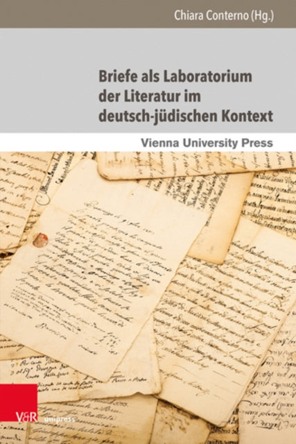 Briefe als Laboratorium der Literatur im