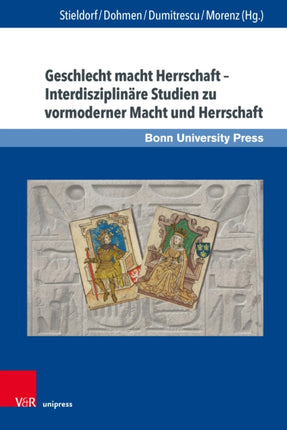 Geschlecht macht Herrschaft -- Interdisziplinare Studien zu vormoderner Macht und Herrschaft: Gender Power Sovereignty -- Interdisciplinary Studies on Premodern Power