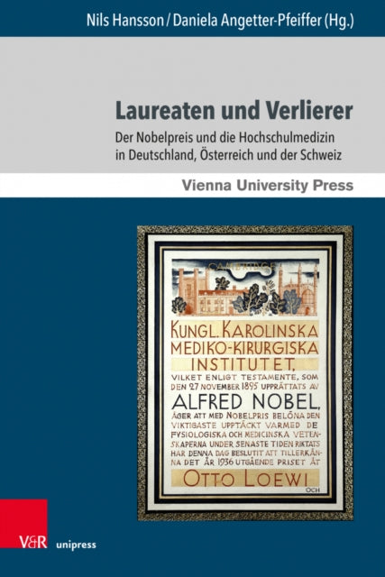 Laureaten und Verlierer: Der Nobelpreis und die Hochschulmedizin in Deutschland, osterreich und der Schweiz