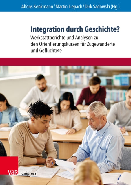 Integration durch Geschichte?: Werkstattberichte