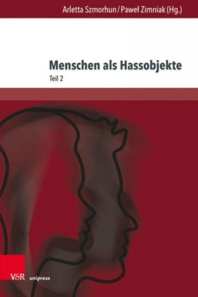 Menschen als Hassobjekte: Interdisziplinare Verhandlungen eines destruktiven Phanomens, Teil 2