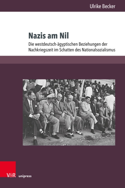 Nazis am Nil: Die westdeutsch-ägyptischen