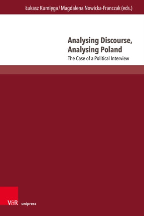 Analysing Discourse, Analysing Poland: The Case of a Political Interview