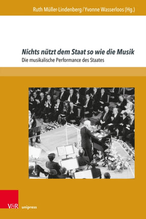 Nichts nützt dem Staat so wie die Musik: Die musikalische Performance des Staates