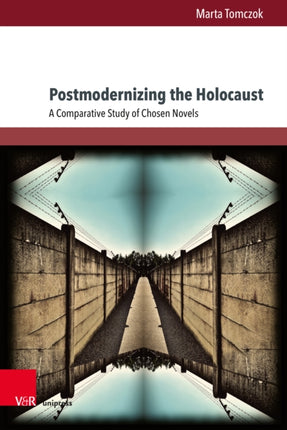 Postmodernizing the Holocaust: A Comparative