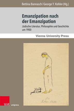 Emanzipation nach der Emanzipation: Jüdische Literatur, Philosophie und Geschichte um 1900