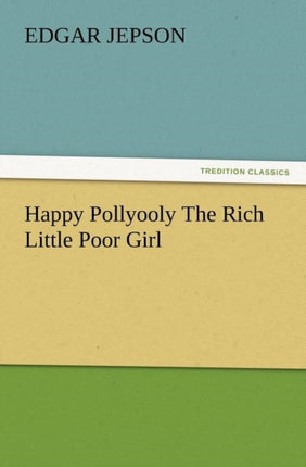 Happy Pollyooly the Rich Little Poor Girl