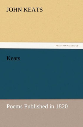 Keats: Poems Published in 1820