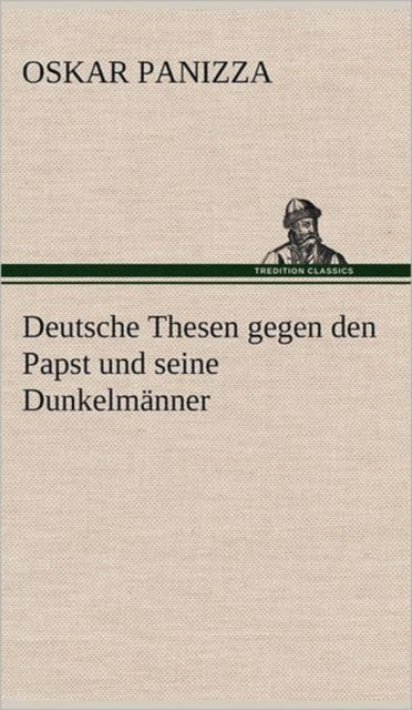 Deutsche Thesen Gegen Den Papst Und Seine Dunkelmanner