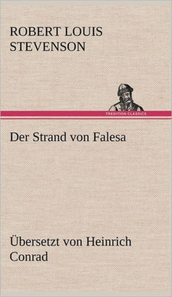 Der Strand von Falesa: Übersetzt von Heinrich Conrad