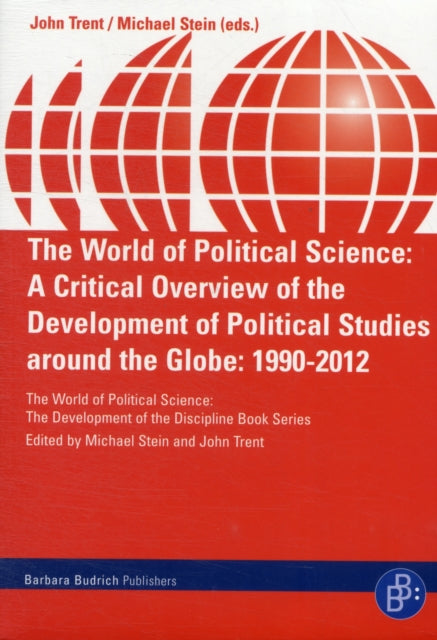 The World of Political Science: A Critical Overview of the Development of Political Studies around the Globe: 1990-2012