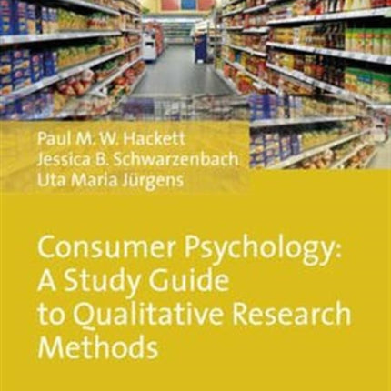 Consumer Psychology: A Study Guide to Qualitative Research Methods