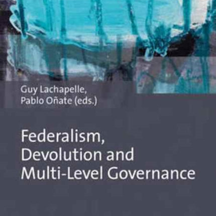 Borders and Margins: Federalism, Devolution and Multi-Level Governance