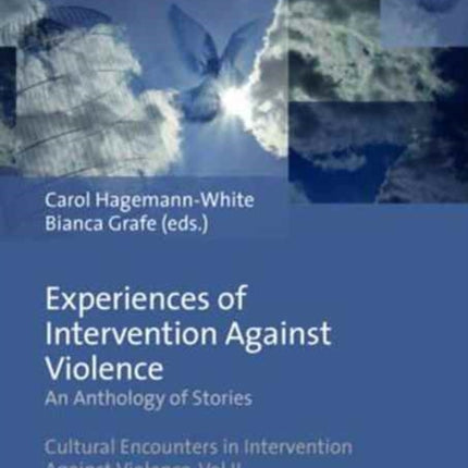 Experiences of Intervention Against Violence: An Anthology of Stories. Stories in four languages from England & Wales, Germany, Portugal and Slovenia