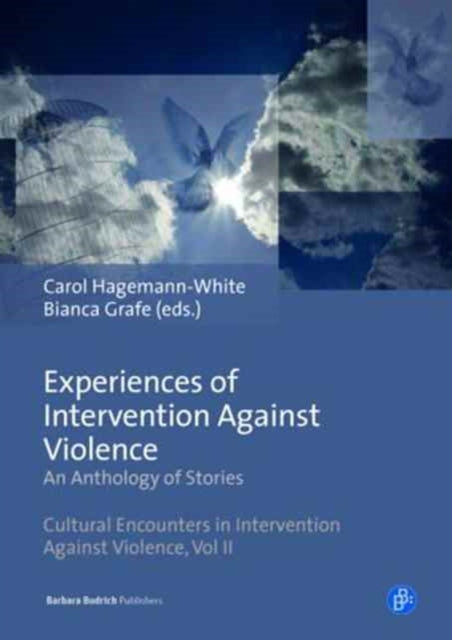 Experiences of Intervention Against Violence: An Anthology of Stories. Stories in four languages from England & Wales, Germany, Portugal and Slovenia