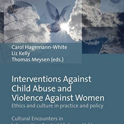 Interventions Against Child Abuse and Violence Against Women: Ethics and Culture in Practice and Policy: 1