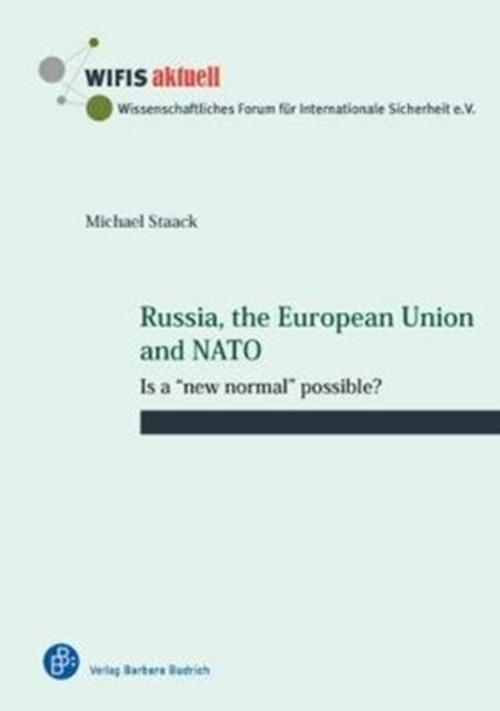 Russia, the European Union and NATO: Is a “new normal” possible?