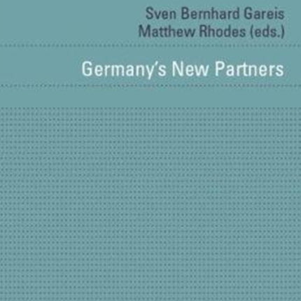 Germany’s New Partners: Security Relations of Europe’s Reluctant Leader: 5