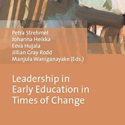 Leadership in Early Education in Times of Change: Research from five continents