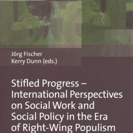 Stifled Progress – International Perspectives on Social Work and Social Policy in the Era of Right-Wing Populism