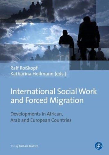 International Social Work and Forced Migration: Developments in African, Arab and European Countries