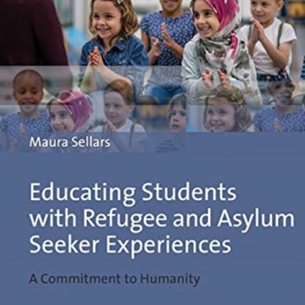 Educating Students with Refugee Backgrounds: A Commitment to Humanity