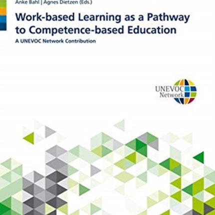 Work-based Learning as a Pathway to Competence-based Education: A UNEVOC Network Contribution