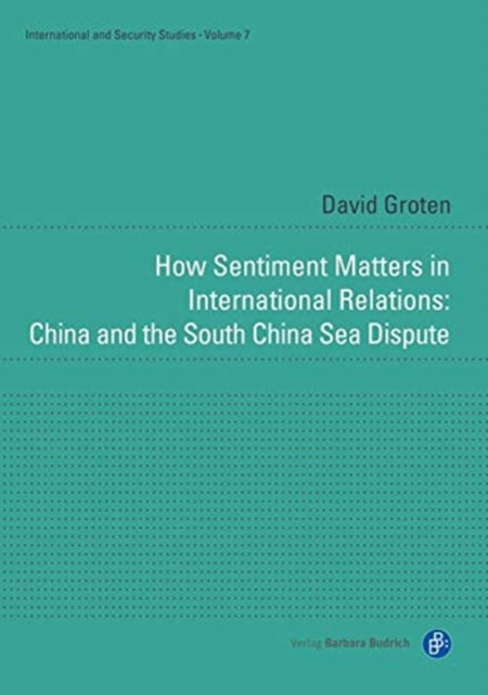 How Sentiment Matters in International Relations: China and the South China Sea Dispute