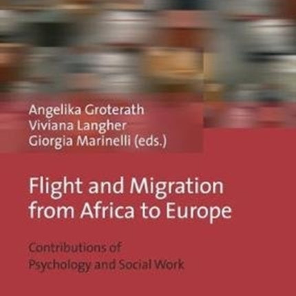 Flight and Migration from Africa to Europe: Contributions of Psychology and Social Work