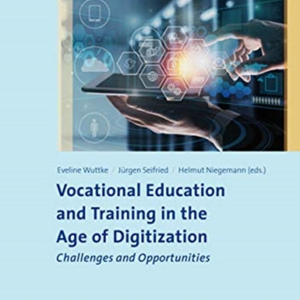 Vocational Education and Training in the Age of Digitization: Challenges and Opportunities