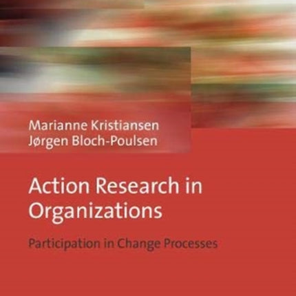 Action Research in Organizations: Participation in Change Processes